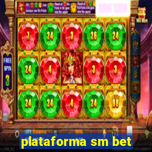 plataforma sm bet